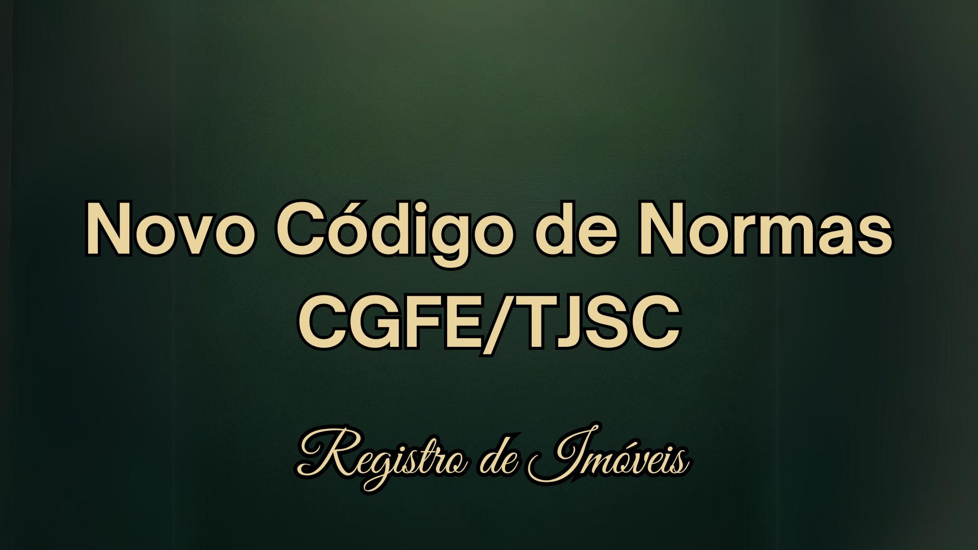Novo Código de Normas CGFE/TJSC – Registro de Imóveis